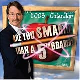 Are You Smarter Than A 5th Grader?: 2008 Day-To-Day Calendar