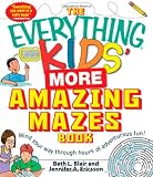 The Everything Kids More Amazing Mazes Book: Wind your way through hours of adventurous fun!