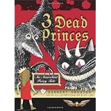3 Dead Princes: An Anarchist Fairy Taleby Danbert Nobacon