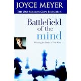 Battlefield of the Mind: Winning the Battle in Your Mindby Joyce Meyer