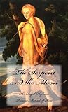 The Serpent and the Moon: Two Rivals for the Love of a Renaissance King (English Edition)