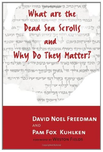 What Are the Dead Sea Scrolls and Why Do They Matter?