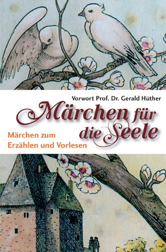 Produkt-Bild: M&auml;rchen f&uuml;r die Seele: M&auml;rchen zum Erz&auml;hlen und Vorlesen