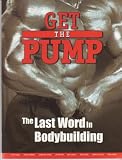 Get the Pump: The Last Word in Bodybuilding