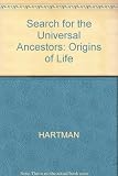 Search for the universal ancestors : the origins of life