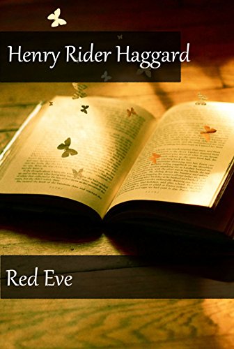 Red Eve (Illustrated), by Henry Rider Haggard
