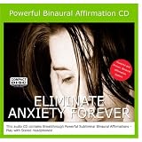 Eliminating Anxiety Forever Binaural Subliminal Affirmation CD