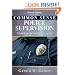 Common Sense Police Supervision: Practical Tips for the First-Line Leader