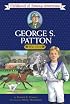 George S. Patton: War Hero (Childhood of Famous Americans)