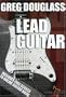 Guitar Lessons: Lead Guitar how to play guitar instructional video learning guitar lesson DVD