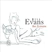 Bill Evans for Lovers