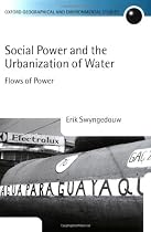 Social Power and the Urbanization of Water: Flows of Power