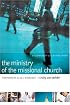 Ministry of the Missional Church, The: A Community Led by the Spirit