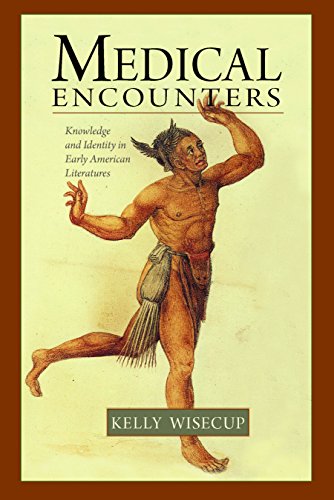 Medical Encounters: Knowledge and Identity in Early American Literatures (Native Americans of the Northeast)