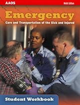 Emergency Care and Transportation of the Sick and Injured Student Workbook