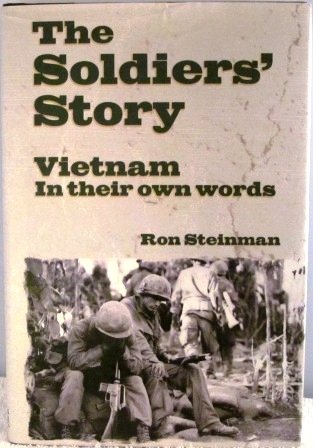 THE SOLDIERS' STORY: Vietnam in Their Own Words
