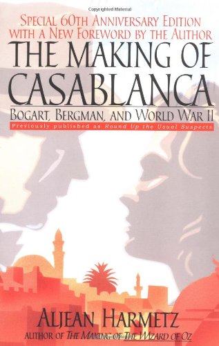 the making of casablanca bogart bergman and world war ii