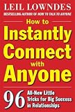 How to Instantly Connect with Anyone: 96 All-New Little Tricks for Big Success in Relationships