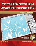 Vector Graphics Using Adobe Illustrator CS5tutorials & Techniques (Computer Science)