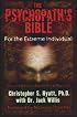 The Psychopath's Bible: For the Extreme Individual
