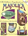 Collector's Encyclopaedia of Majolica