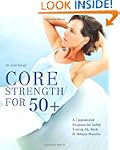 Core Strength for 50+: A Customized P...