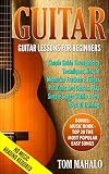 GUITAR:Guitar Lessons For Beginners, Simple Guide Through Easy Techniques, How To Memorize Fretboard, Finger Positions, And Chords, Play Simple Songs GUITAR:Guitar Lessons For Beginners, Simple Guide Through Easy Techniques, How To Memorize Fretboard, Finger Positions, And Chords, Play Simple Songs