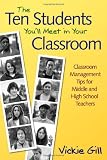 The Ten Students Youll Meet in Your Classroom: Classroom Management Tips for Middle and High School Teachers
