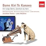 Kiri sings Berlin: Gershwin & Kern