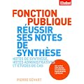 Fonction publique r�ussir ses notes de synth�se : Notes de synth�se, notes administratives et �tudes de cas