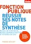 Fonction publique r�ussir ses notes de synth�se : Notes de synth�se, notes administratives et �tudes de cas