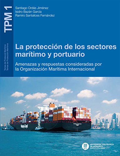 La protección de los sectores marítimo y portuario (Spanish Edition)
