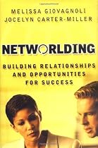 Networlding: Building Relationships and Opportunities for Success (Jossey-Bass Business & Management)