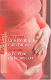 Une inoubliable nuit d'amour ; A l'ombre de la passion
