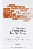 Monitoring a comprehensive test ban treaty : [proceedings of the NATO Advanced Study Institute on Monitoring a Comprehensive Test Ban Treaty, Alvor, Algarve, Portugal, January 23-February 1, 1995]