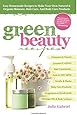 Green Beauty Recipes: Easy Homemade Recipes to Make Your Own Natural and Organic Skincare, Hair Care, and Body Care Products