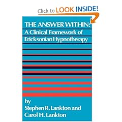 The Answer Within: A Clinical Framework Of Ericksonian Hypnotherapy