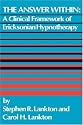 The Answer Within: A Clinical Framework Of Ericksonian Hypnotherapy