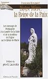 Notre Mère, Reine de la Paix : Le message de Medjugorje à la lumière de la Bible et de la tradition de l\'Eglise sur le thème de Marie