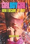 Girl Boy Girl: How I Became JT LeRoy (Seven Stories Press)