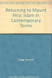 Returning to Mount Hiraʾ : Islam in contemporary terms
