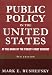 Public Policy in the United States: At the Dawn of the Twenty-First Century