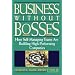 Business Without Bosses: How Self-Managing Teams Are Building High- Performing Companies