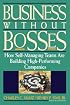 Business Without Bosses: How Self-Managing Teams Are Building High- Performing Companies
