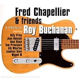 Revue Fred Chapellier & Roy Buchanan  / A Tribute To Roy Buchanan