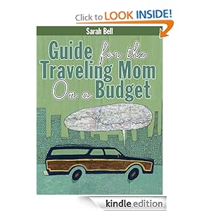 Guide For The Traveling Mom On A Budget
