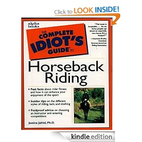 The Complete Idiot's Guide to Horseback Riding
