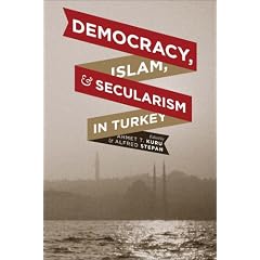 Democracy, Islam, and Secularism in Turkey (Religion, Culture, and Public Life) by Ahmet T. Kuru and Alfred Stepan