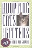 Adopting Cats and Kittens: A Care and Training Guide