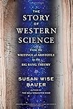 The Story of Western Science: From the Writings of Aristotle to the Big Bang Theory